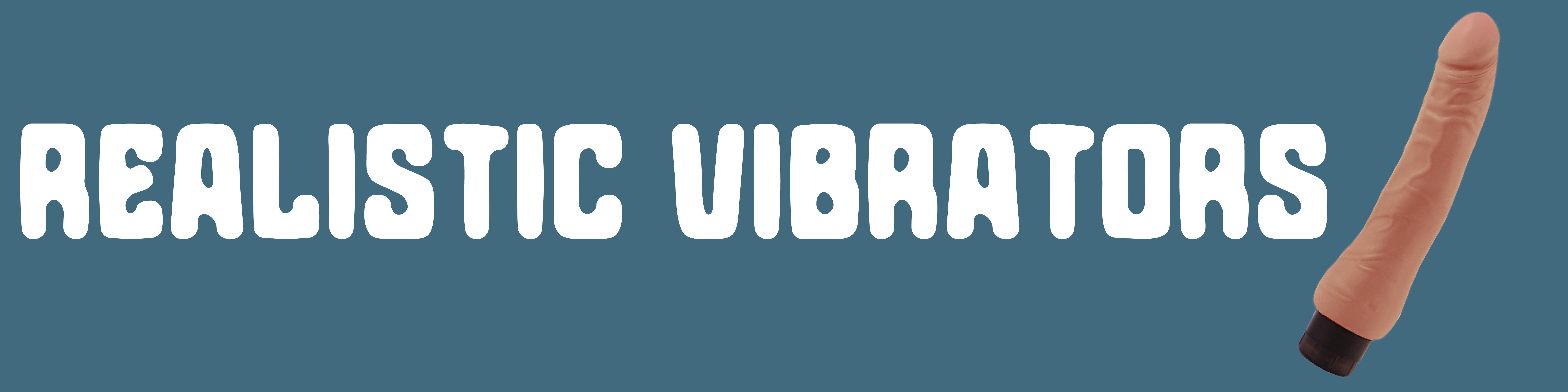 Realistic Vibrators